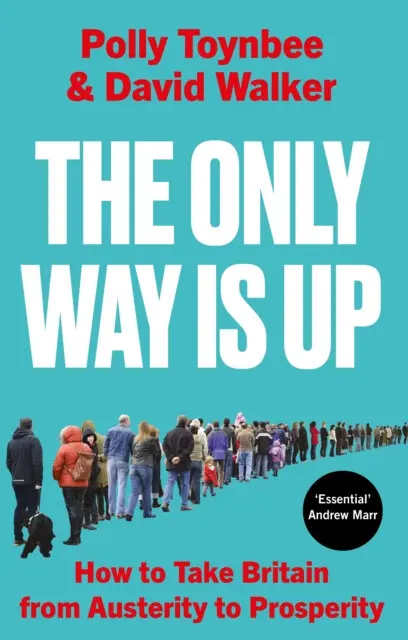 The Only Way Is Up (How to Take Britain from Austerity to Prosperity),The Only Way Is Up (How to Take Britain from Austerity to Prosperity) - kniha z