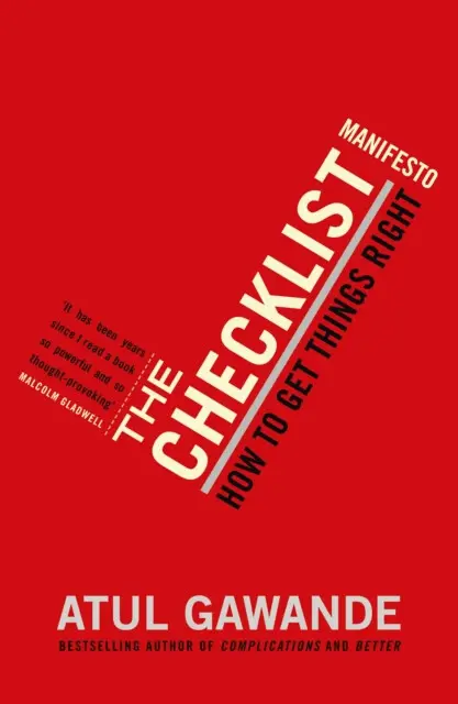 The Checklist Manifesto (How to Get Things Right) - Atul Gawande