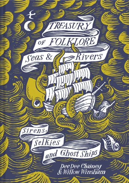 Seas and Rivers (Sirens, Selkies and Ghost Ships) - Dee Dee Chainey, Willow Winsham,Seas and Rivers (Sirens, Selkies and Ghost Ships) - Dee Dee Chaine