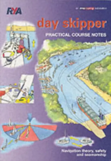 RYA Day Skipper Practical Course Notes - Royal Yachting Association