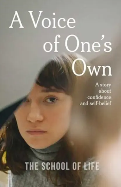 A Voice of One's Own (a story about confidence and self-belief) - The School of Life, The School of Life