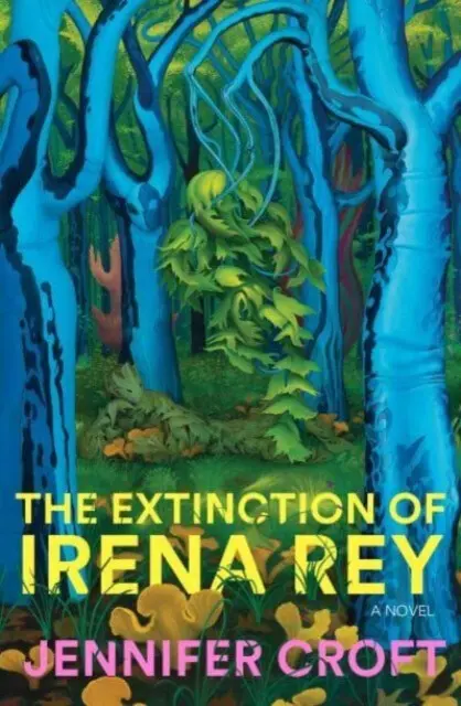 The Extinction of Irena Rey - Jennifer Croft,The Extinction of Irena Rey - Jennifer Croft - kniha z kategorie Spoločenská beletria