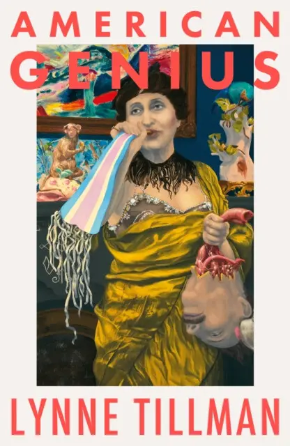 American Genius, A Comedy - Lynne Tillman,American Genius, A Comedy - Lynne Tillman - kniha z kategorie Spoločenská beletria