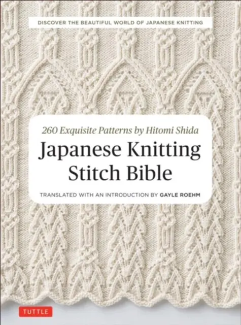 Japanese Knitting Stitch Bible (260 Exquisite Patterns by Hitomi Shida) - Hitomi Shida
