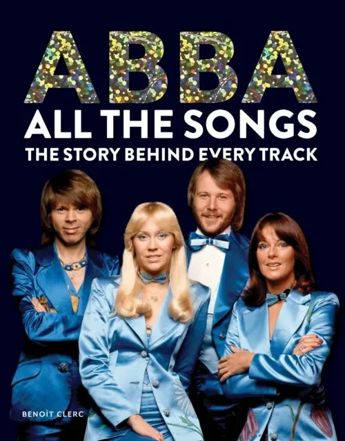 Abba All the Songs (The Story Behind Every Track) - Benoit Clerc,Abba All the Songs (The Story Behind Every Track) - Benoit Clerc - kniha z kategorie