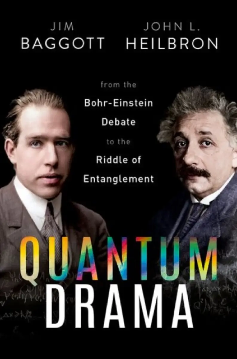 Quantum Drama (From the Bohr-Einstein Debate to the Riddle of Entanglement),Quantum Drama (From the Bohr-Einstein Debate to the Riddle of Entanglement