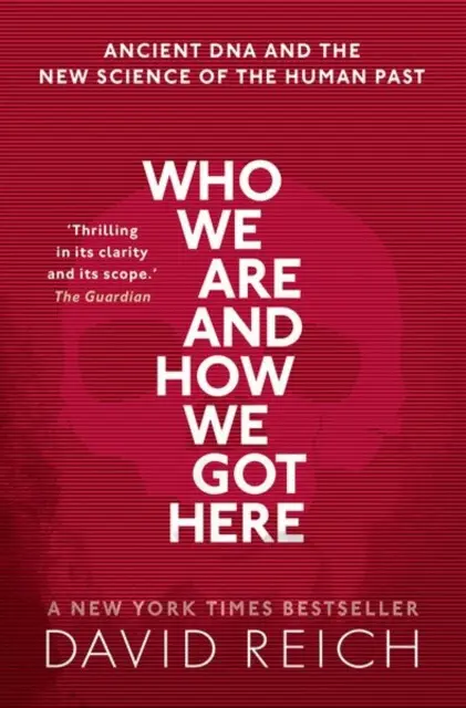 Who We Are and How We Got Here (Ancient DNA and the new science of the human past),Who We Are and How We Got Here (Ancient DNA and the new science of