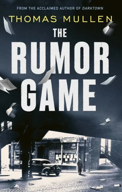 The Rumor Game (The superb World War II-set US thriller from the award-winning author of Darktown) - Thomas Mullen