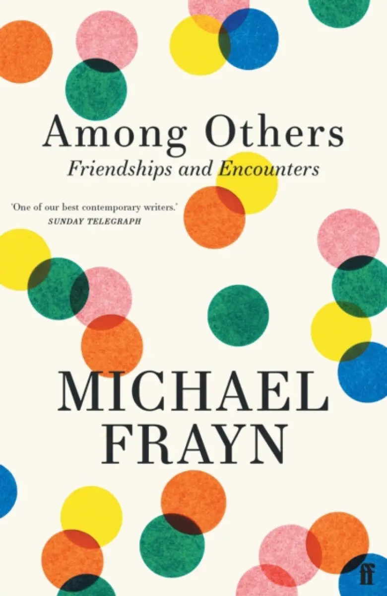 Among Others (Friendships and Encounters) - Michael Frayn