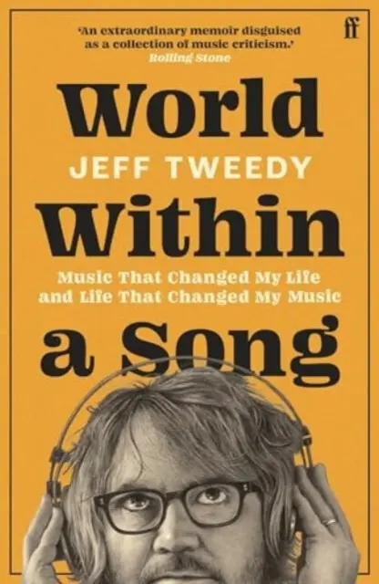 World Within a Song (Music That Changed My Life and Life That Changed My Music) - Jeff Tweedy