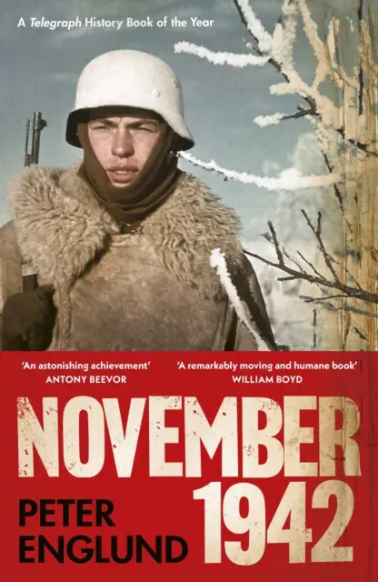 November 1942 (An Intimate History of the Turning Point of the Second World War) - Peter Englund