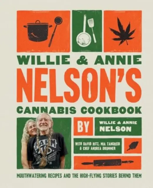 Willie & Annie Nelson's Cannabis Cookbook - Nelson Willie, Annie Nelson