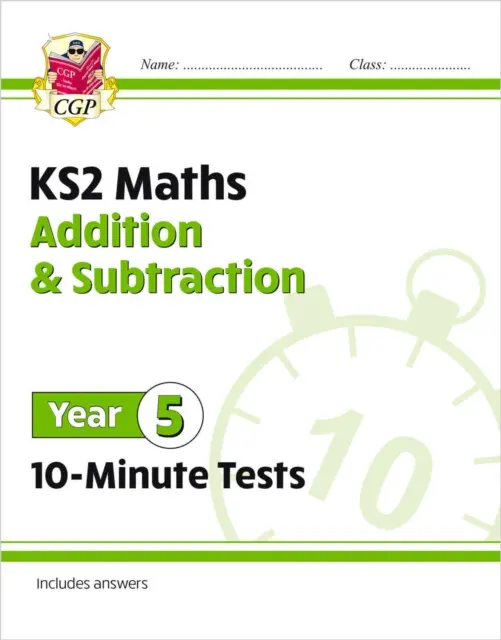 KS2 Year 5 Maths 10-Minute Tests: Addition & Subtraction - CGP Books