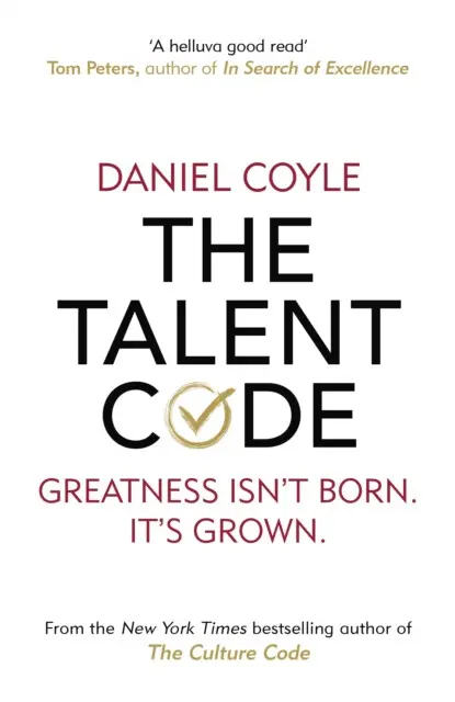 The Talent Code (Greatness isn't born. It's grown) - Daniel Coyle