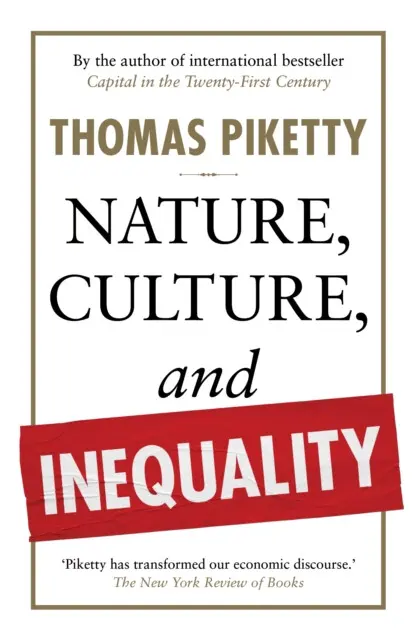 Nature, Culture, and Inequality - Thomas Piketty,Nature, Culture, and Inequality - Thomas Piketty - kniha z kategorie Ekonómia