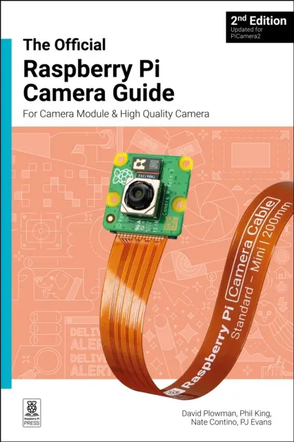 The Official Raspberry Pi Camera Module Guide - David Plowman