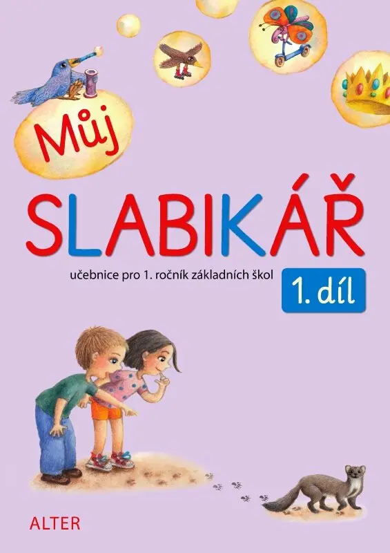 Můj slabikář 1. díl pro 1. ročník ZŠ - Lenka Bradáčová, Zuzana Pospíšilová