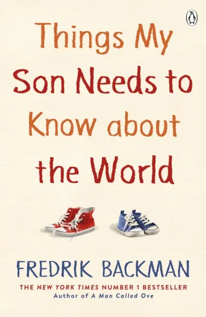 Things My Son Needs to Know About The World - Fredrik Backman,Things My Son Needs to Know About The World - Fredrik Backman - kniha z kategorie Vzťahy
