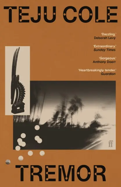 Tremor ('Dazzling.' Deborah Levy) - Teju Cole,Tremor ('Dazzling.' Deborah Levy) - Teju Cole - kniha z kategorie Spoločenská beletria
