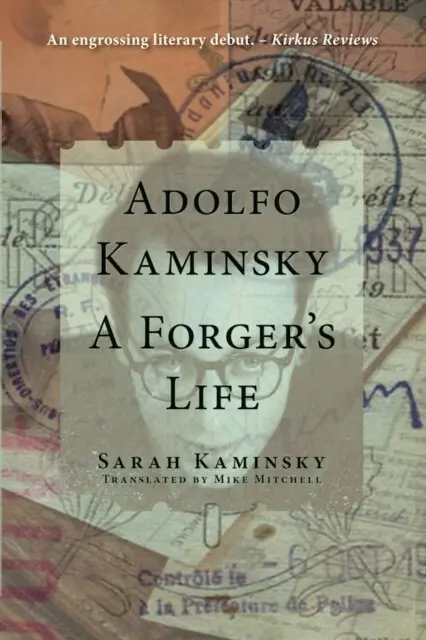 Adolfo Kaminsky: A Forger's Life - Kaminsky, Sarah