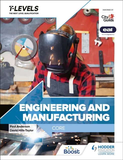 Engineering and Manufacturing T Level: Core - Andrew Buckenham, Paul Anderson, David Hills-Taylor, C.J. Polly Booker, Andrew Topliss
