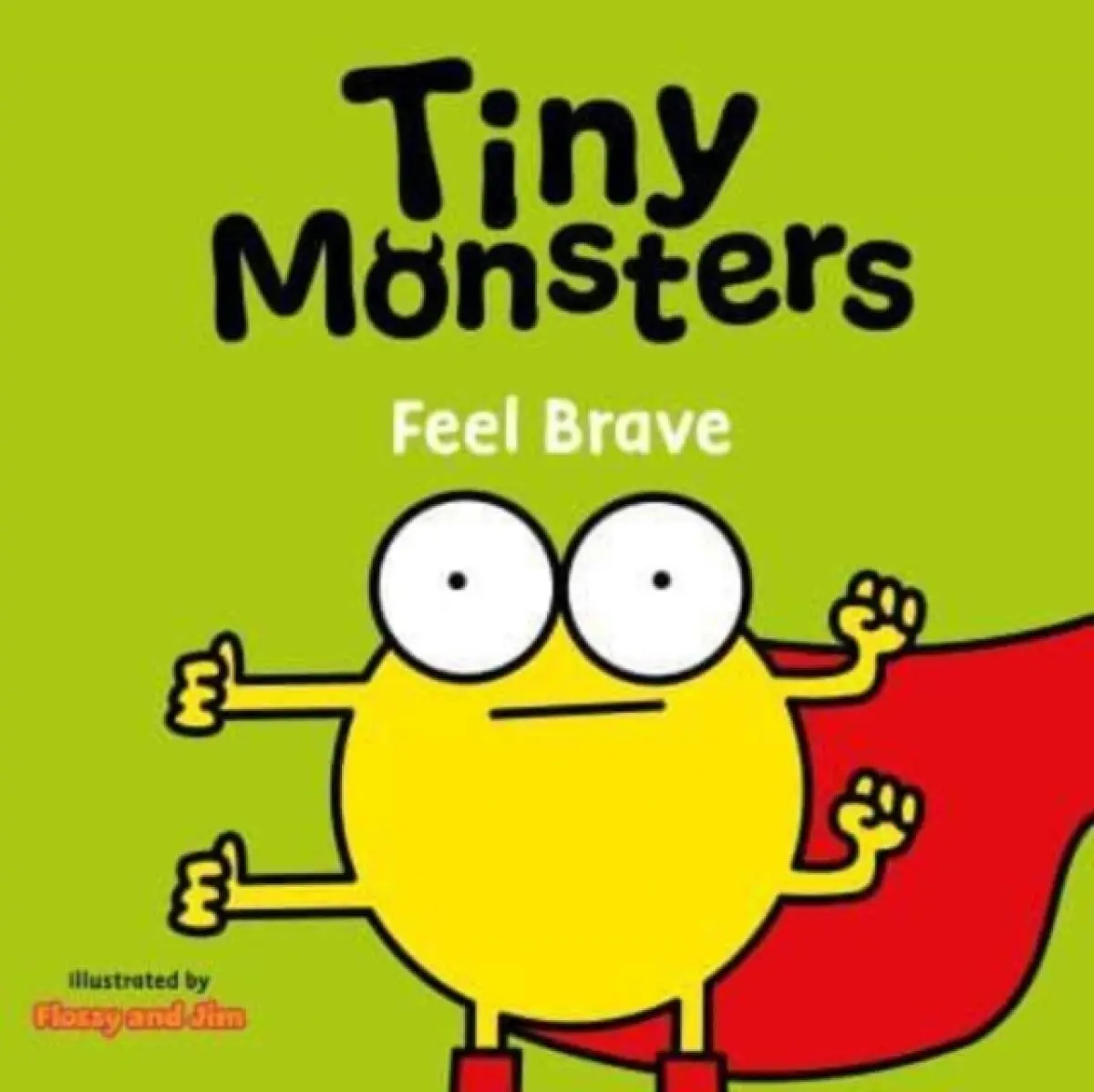 Tiny Monsters Feel Brave - Sweet Cherry Publishing, Red