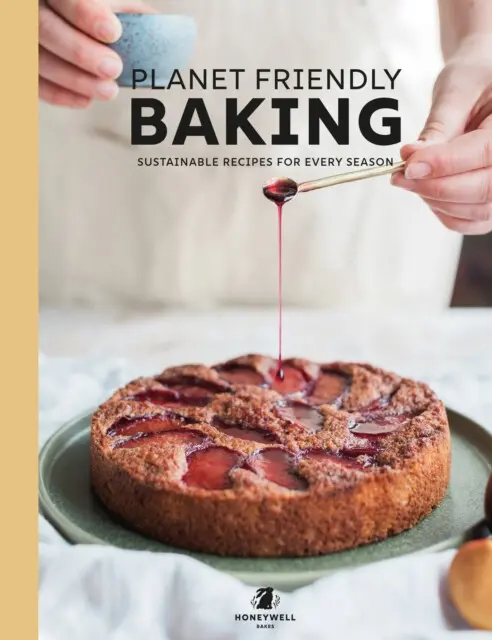 Planet Friendly Baking - Rebecca Honeywell-Ward