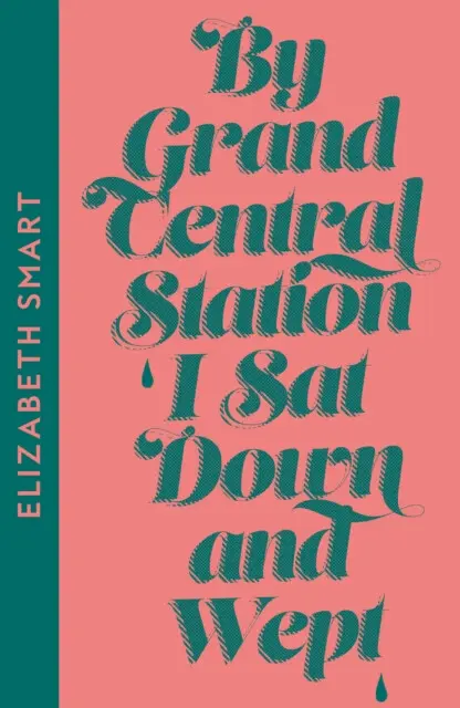 By Grand Central Station I Sat Down and Wept - Elizabeth Smart,By Grand Central Station I Sat Down and Wept - Elizabeth Smart - kniha z kategorie Spol