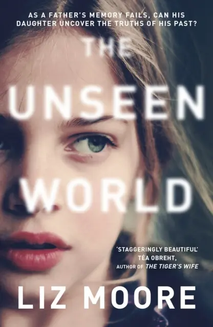 The Unseen World - Liz Moore,The Unseen World - Liz Moore - kniha z kategorie Beletria