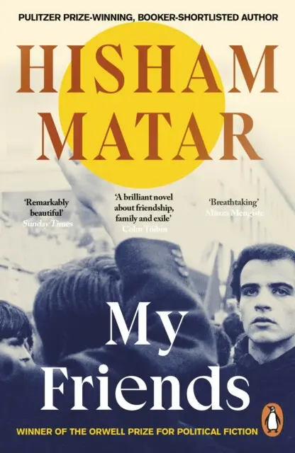 My Friends - Hisham Matar,My Friends - Hisham Matar - kniha z kategorie Spoločenská beletria