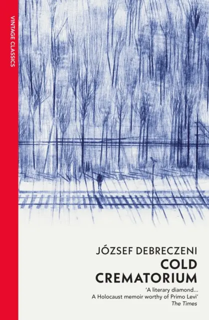 Cold Crematorium (Reporting from the Land of Auschwitz) - Jozsef Debreczeni