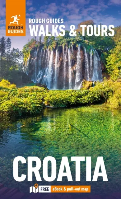 Rough Guides Walks and Tours Croatia: Travel Guide with eBook - Rough Guides, Sara Darling