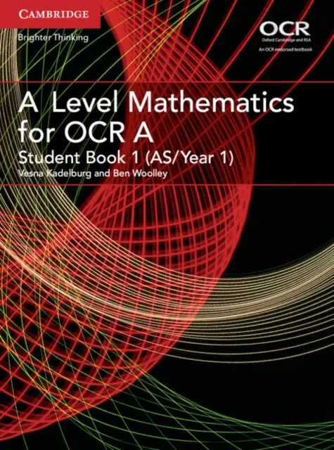A Level Mathematics for OCR A, (As/Year 1) - Ben Woolley