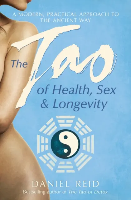 The Tao Of Health, Sex And Longevity - Daniel Reid,The Tao Of Health, Sex And Longevity - Daniel Reid - kniha z kategorie Spiritualita