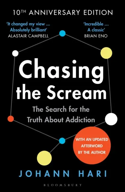 Chasing the Scream: The Search for the Truth About Addiction (10th Anniversary Edition) - Johann Hari
