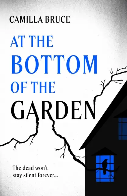 At the Bottom of the Garden - Camilla Bruce,At the Bottom of the Garden - Camilla Bruce - kniha z kategorie Horory