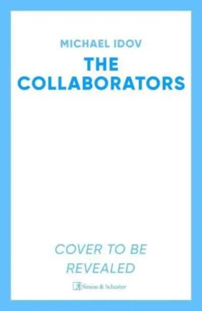 The Collaborators (An exhilarating debut spy thriller, packed with explosive action and up-to-the-minute tradecraft),The Collaborators (An exhilaratin