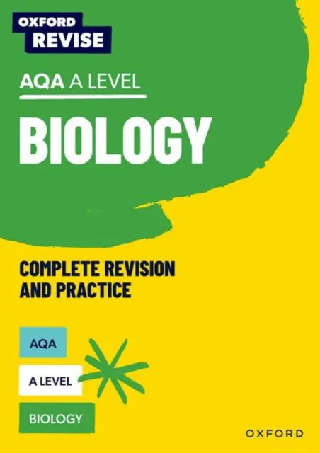 Oxford Revise: AQA A Level Biology Complete Revision and Practice - Robert Brooks, Michael Fisher, Andrew Chandler-Grevatt, Rachel Wong, Deborah Shah-
