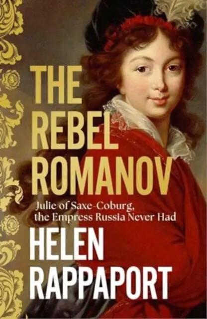 The Rebel Romanov - Helen Rappaport,The Rebel Romanov - Helen Rappaport - kniha z kategorie Životopisy