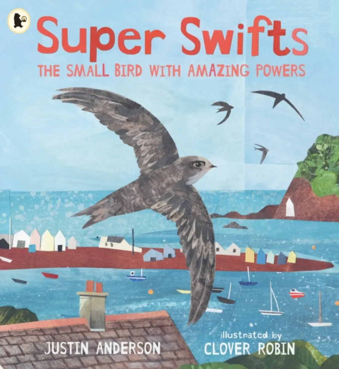 Super Swifts: The Small Bird With Amazing Powers - Anderson Justin