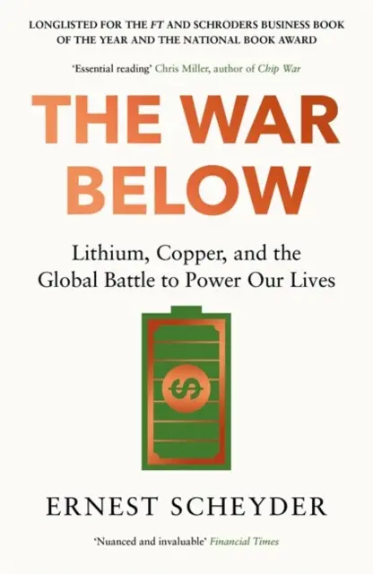 The War Below (Lithium, copper, and the global battle to power our lives),The War Below (Lithium, copper, and the global battle to power our lives) -