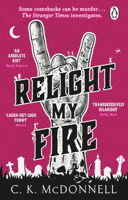 Relight My Fire ((The Stranger Times 4)) - C. K. McDonnell,Relight My Fire ((The Stranger Times 4)) - C. K. McDonnell - kniha z kategorie Spoločenská