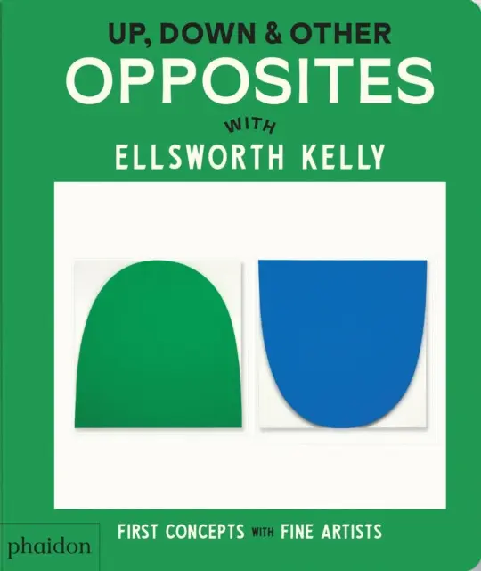 Up, Down & Other Opposites: with Ellsworth Kelly - Phaidon Editors,Up, Down & Other Opposites: with Ellsworth Kelly - Phaidon Editors - kniha z katego