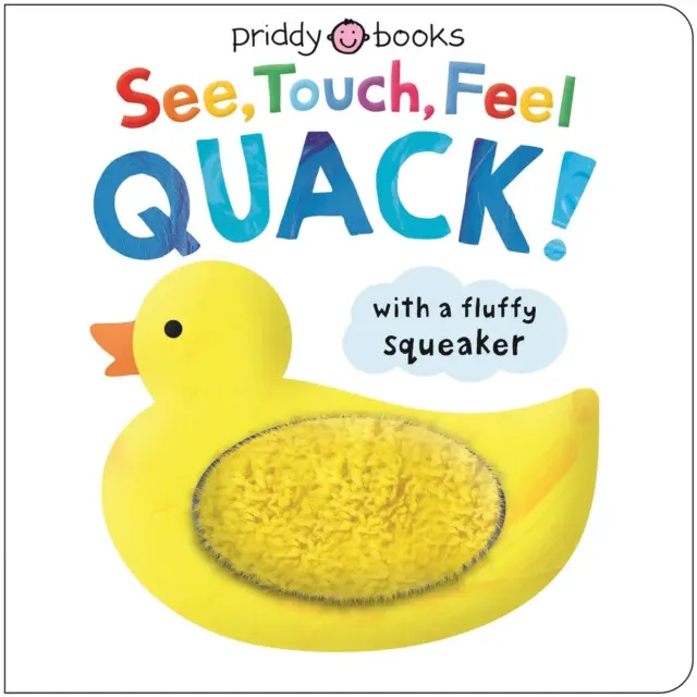 See, Touch, Feel Quack - Roger Priddy, Priddy Books