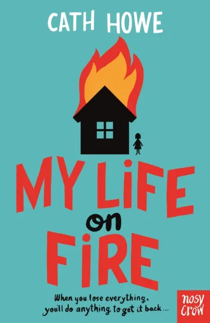 My Life on Fire - Cath Howe,My Life on Fire - Cath Howe - kniha z kategorie Beletria