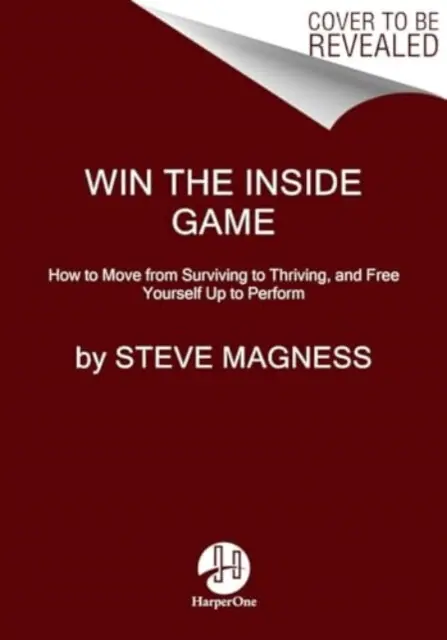 Win the Inside Game (How to Move from Surviving to Thriving, and Free Yourself Up to Perform),Win the Inside Game (How to Move from Surviving to Thriv