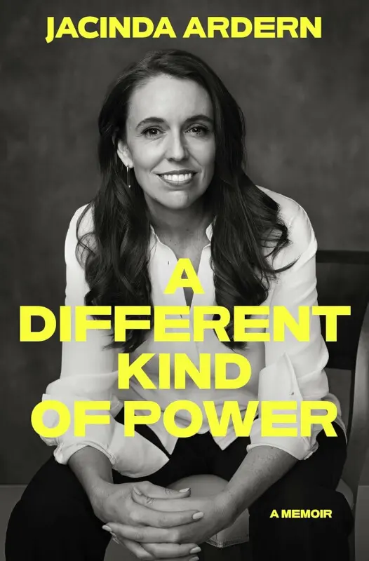 A Different Kind of Power - Jacinda Ardern