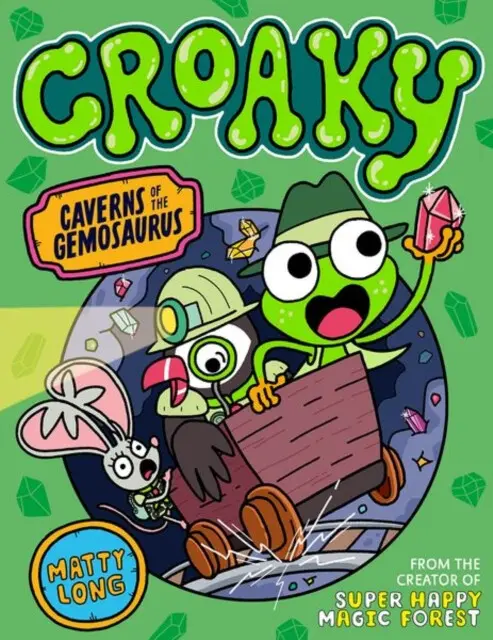 Croaky: Caverns of the Gemosaurus - Matty Long