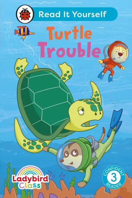 Ladybird Class - Turtle Trouble: Read It Yourself - Level 3 Confident Reader - Ladybird