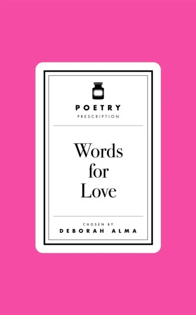 Poetry Prescription: Words for Love - Deborah Alma